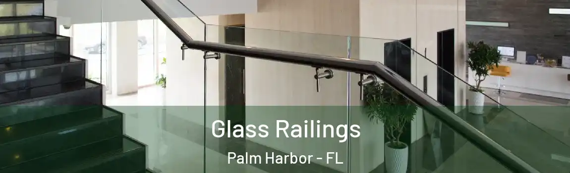 Glass Railings Palm Harbor - FL